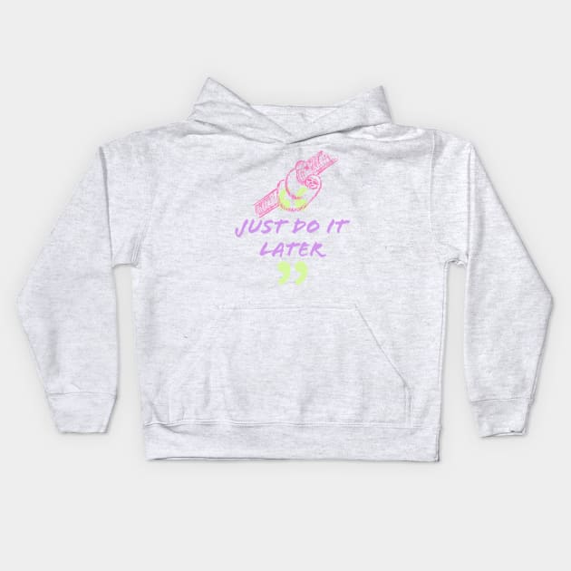 Just Do It Later Kids Hoodie by Fantasia7